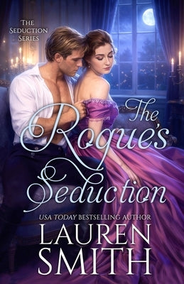 The Rogue's Seduction by Smith, Lauren