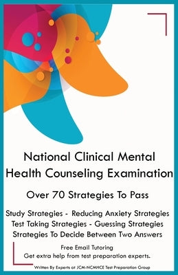 National Clinical Mental Health Counseling Examination by Test Preparation Group, Jcm-Ncmhce