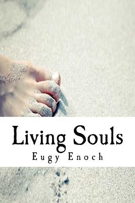 Living Souls: A Teen Chase For Glory by Enoch, Eugy