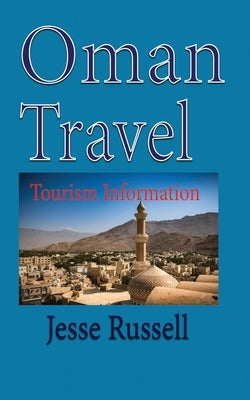 Oman Travel: Tourism Information by Russell, Jesse