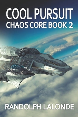 Cool Pursuit: Chaos Core Book 2 by LaLonde, Randolph