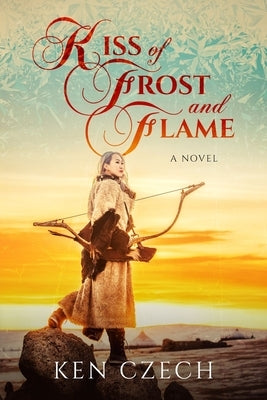 Kiss of Frost and Flame by Czech, Ken