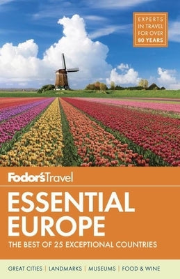 Fodor's Essential Europe: The Best of 25 Exceptional Countries by Fodor's Travel Guides