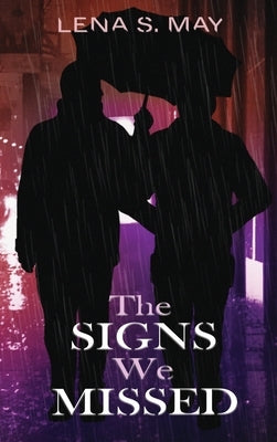 The Signs We Missed by May, Lena S.