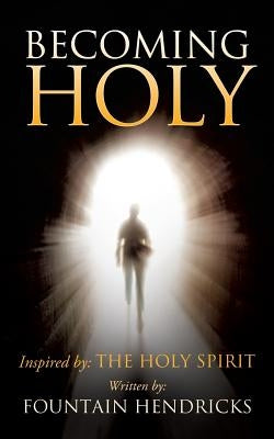 Becoming Holy by Hendricks, Fountain