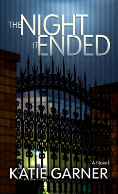 The Night It Ended by Garner, Katie