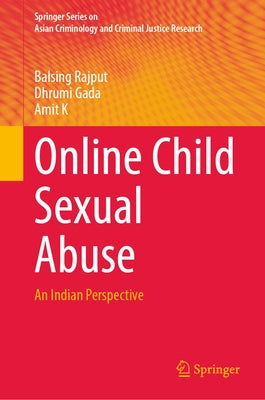Online Child Sexual Abuse: An Indian Perspective by Rajput, Balsing