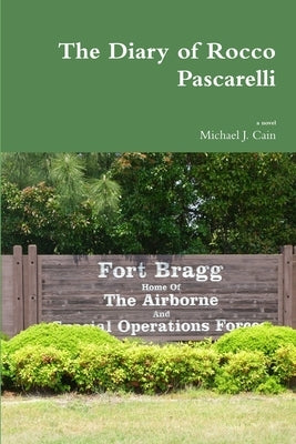 The Diary of Rocco Pascarelli by Cain, Michael J.