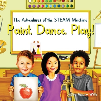 Paint, Dance, Play! by Wills, Maury