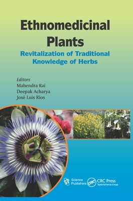 Ethnomedicinal Plants: Revitalizing of Traditional Knowledge of Herbs by Rai, Mahendra