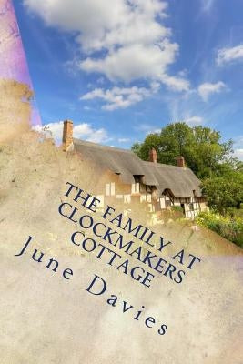 The Family at Clockmakers Cottage by Davies, June