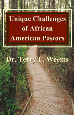 Unique Challenges of African American Pastors by Weems, Terry L.