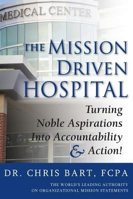 The Mission Driven Hospital by Bart, Chris