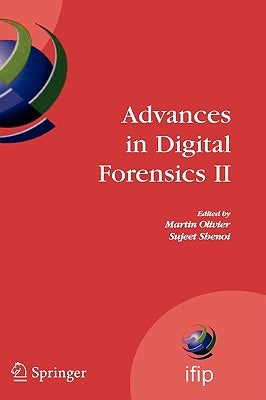 Advances in Digital Forensics II: IFIP International Conference on Digital Forensics, National Center for Forensic Science, Orlando, Florida, January by Olivier, Martin S.
