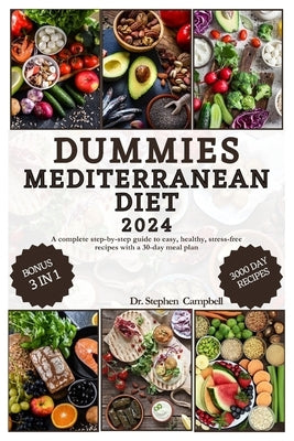 Dummies Mediterranean Diet: A complete step-by-step guide to easy, healthy, stress-free recipes with a 30-day meal plan by Campbell, Stephen