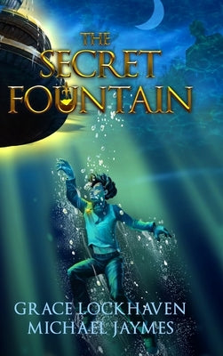 The Secret Fountain by Lockhaven, Grace