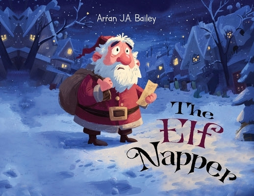 The Elf Napper by J. a. Bailey, Arran