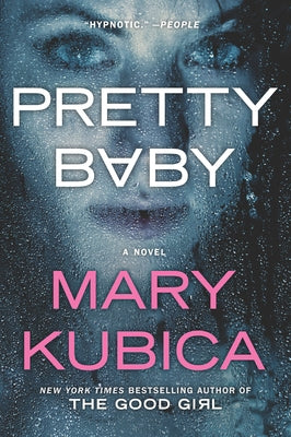 Pretty Baby: A Thrilling Suspense Novel from the Nyt Bestselling Author of Local Woman Missing by Kubica, Mary