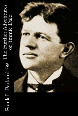 The Further Adventures of Jimmie Dale by Packard, Frank L.