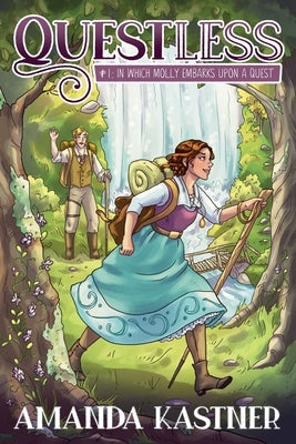 Questless: In Which Molly Embarks Upon a Quest by Kastner, Amanda