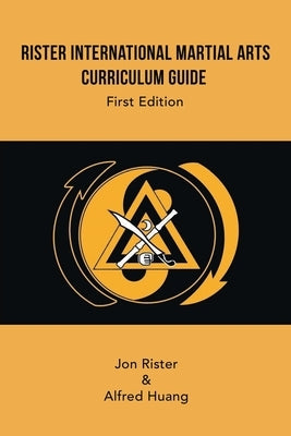 Rister International Martial Arts Curriculum Guide First Edition by Rister, Jon