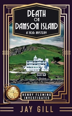Death on Damson Island: A 1920s Mystery by Gill, Jay