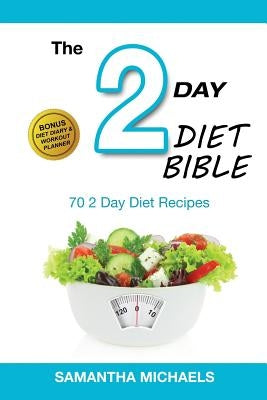 2 Day Diet: Top 70 Recipes (with Diet Diary & Workout Journal) by Michaels, Samantha