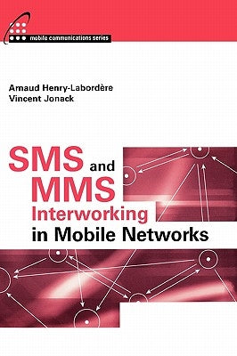 SMS and Mms Interworking in Mobile Netw by Henry-Labordere, Arnaud