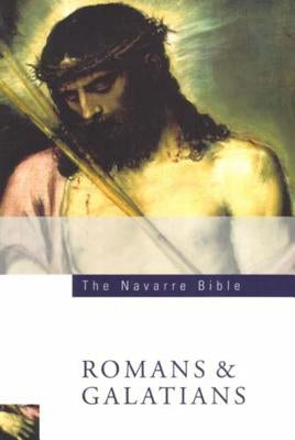 The Navarre Bible: St Paul's Letters to the Romans and Galatians: Second Edition by University of Navarre, Faculty
