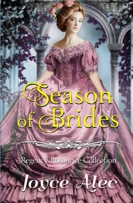 Season of Brides: Regency Romance Collection by Alec, Joyce