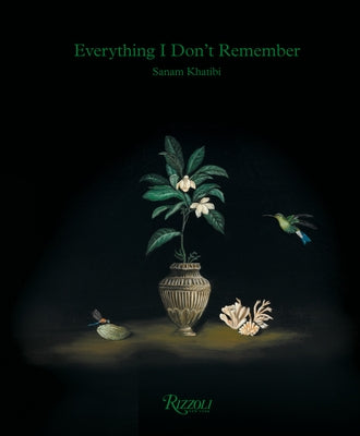 Sanam Khatibi: Everything I Don't Remember by Khatabi, Sanam