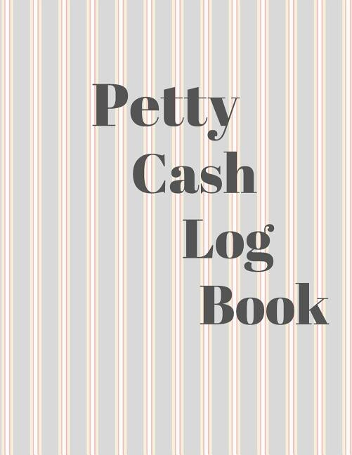 Petty Cash Log Book: 6 Column Payment Record Tracker Manage Cash Going In & Out Simple Accounting Book 8.5 x 11 inches Compact 120 Pages by Books, Carrigleagh