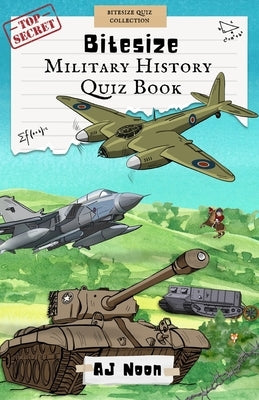 Bitesize Military History Quiz Book by Noon, Aj