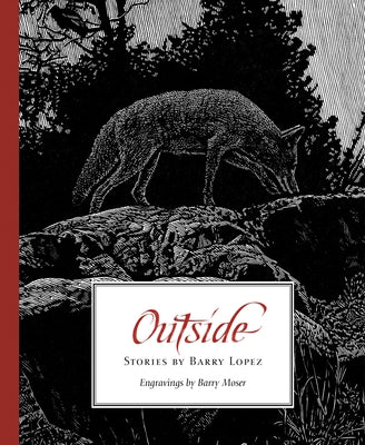 Outside: Stories by Barry Lopez by Lopez, Barry