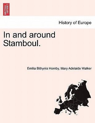 In and around Stamboul. by Hornby, Emilia Bithynia