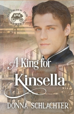 A King for Kinsella: Mail Order Papa series by McKevitt, V. a.