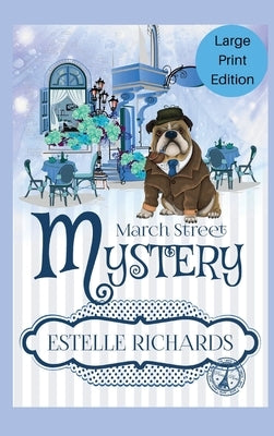 March Street Cozy Mysteries Omnibus, Large Print Edition by Richards, Estelle