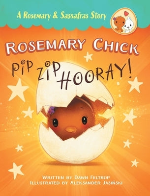 Rosemary Chick: Pip, Zip, Hooray! by Feltrop, Dawn