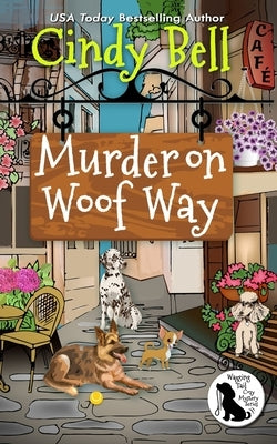 Murder on Woof Way by Bell, Cindy