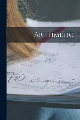 Arithmetic [microform] by Anonymous