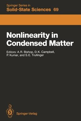 Nonlinearity in Condensed Matter: Proceedings of the Sixth Annual Conference, Center for Nonlinear Studies, Los Alamos, New Mexico, 5-9 May, 1986 by Bishop, Alan R.