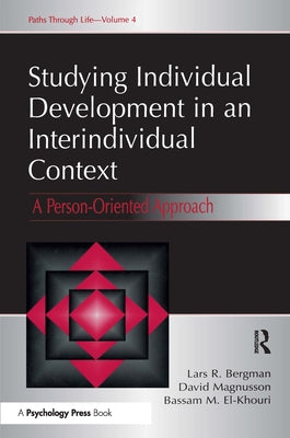 Studying individual Development in An interindividual Context: A Person-oriented Approach by Bergman, Lars R.