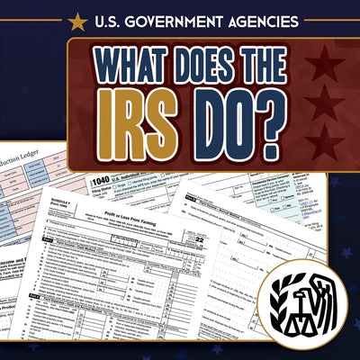What Does the IRS Do? by Haynes, Danielle