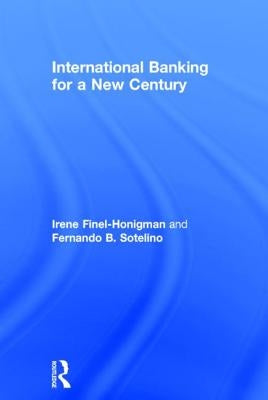 International Banking for a New Century by Finel-Honigman, Irene