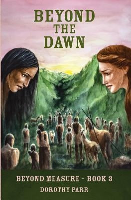 Beyond The Dawn by Parr, Dorothy