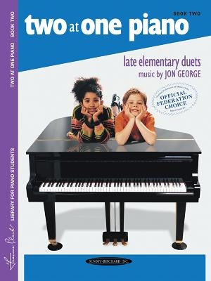 Two at One Piano, Book Two: Late Elementary Duets by George, Jon
