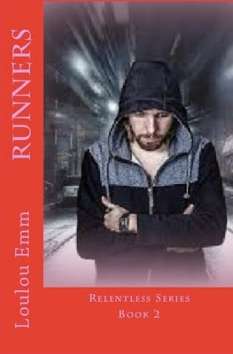 Runners: Relentless Series Book 2 by Emm, Loulou