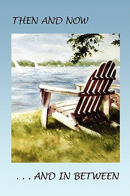 Then and Now... And In Between by Norwood, Judith A.