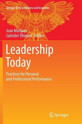 Leadership Today: Practices for Personal and Professional Performance by Marques, Joan