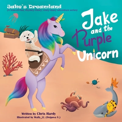Jake and the Purple Unicorn by Hardy, Chris
